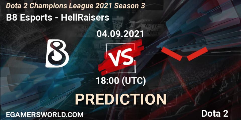 B8 Esports vs HellRaisers: Betting TIp, Match Prediction. 04.09.2021 at 18:00. Dota 2, Dota 2 Champions League 2021 Season 3