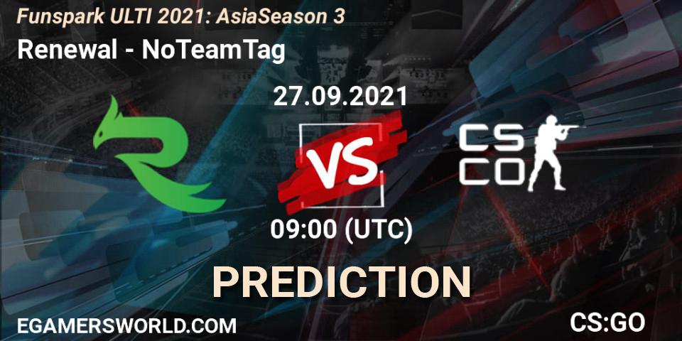 Renewal vs NoTeamTag: Betting TIp, Match Prediction. 27.09.2021 at 10:30. Counter-Strike (CS2), Funspark ULTI 2021: Asia Season 3