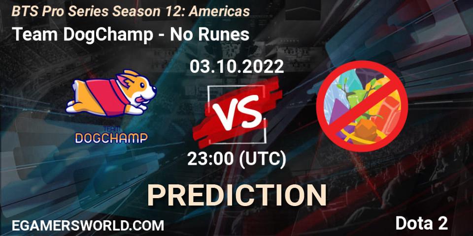 Team DogChamp vs No Runes: Betting TIp, Match Prediction. 03.10.22. Dota 2, BTS Pro Series Season 12: Americas