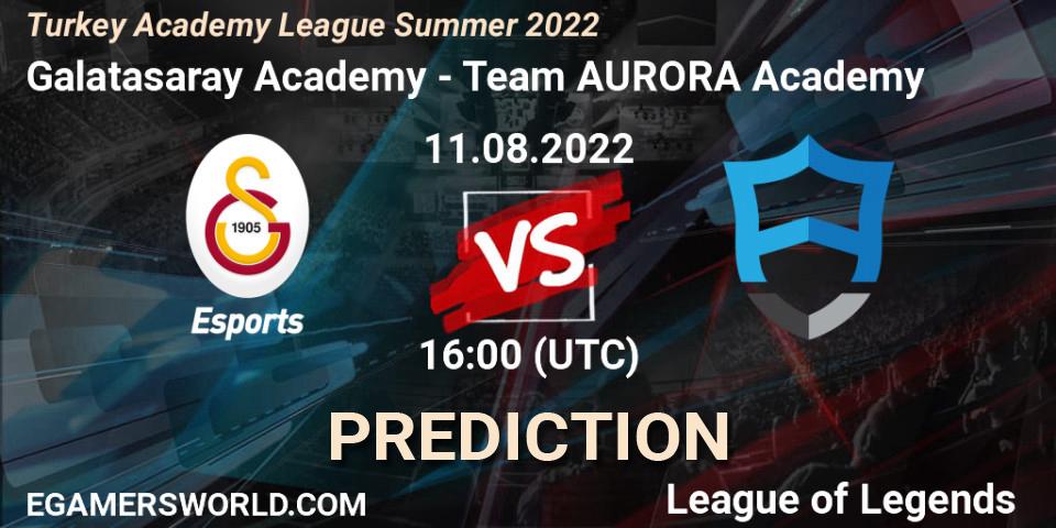 Galatasaray Academy vs Team AURORA Academy: Betting TIp, Match Prediction. 11.08.22. LoL, Turkey Academy League Summer 2022