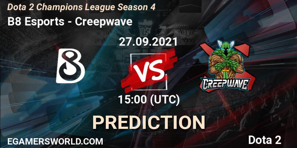 B8 Esports vs Creepwave: Betting TIp, Match Prediction. 27.09.2021 at 15:24. Dota 2, Dota 2 Champions League Season 4