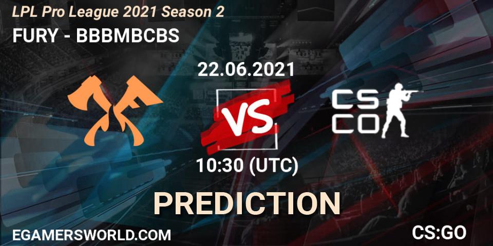 FURY vs BBBMBCBS: Betting TIp, Match Prediction. 22.06.2021 at 10:30. Counter-Strike (CS2), LPL Pro League 2021 Season 2