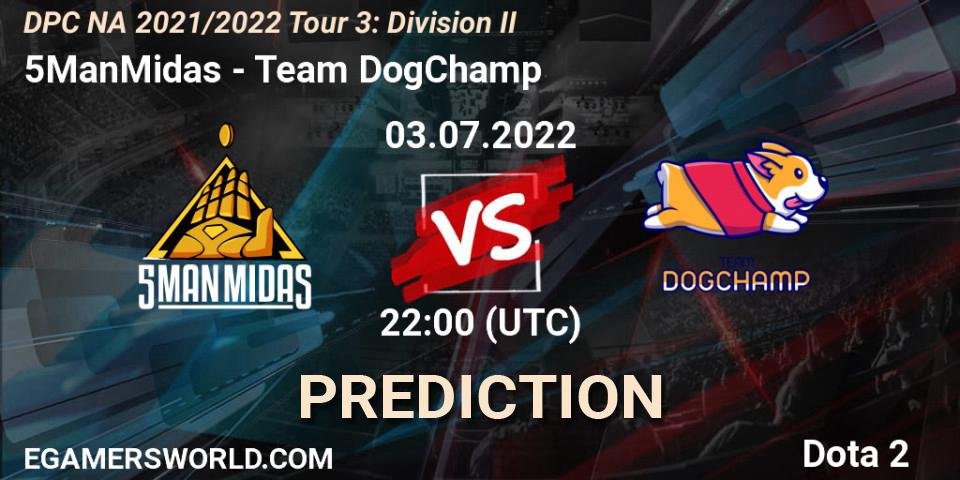 5ManMidas vs Team DogChamp: Betting TIp, Match Prediction. 03.07.2022 at 21:59. Dota 2, DPC NA 2021/2022 Tour 3: Division II