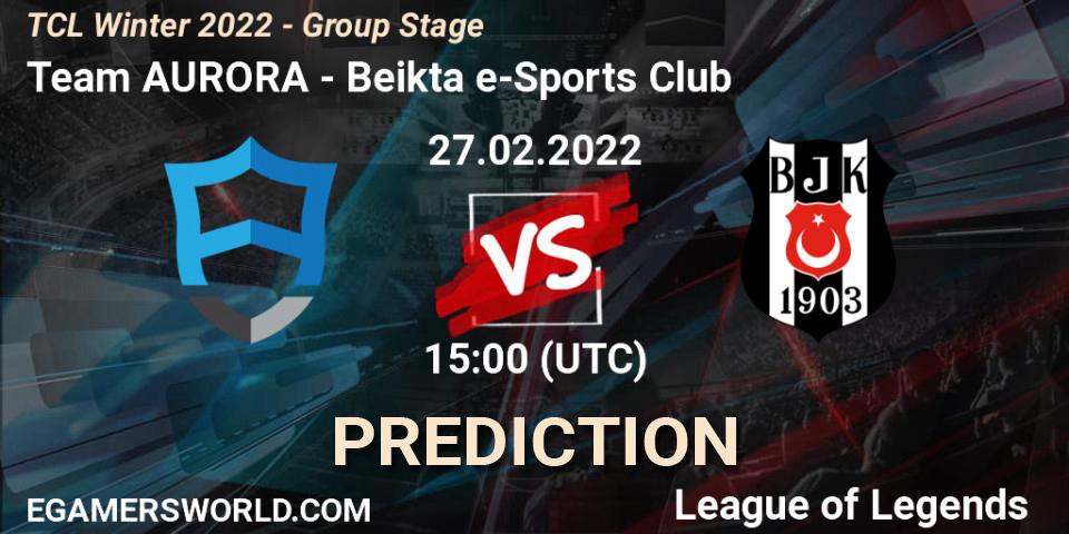 Team AURORA vs Beşiktaş e-Sports Club: Betting TIp, Match Prediction. 27.02.2022 at 15:00. LoL, TCL Winter 2022 - Group Stage
