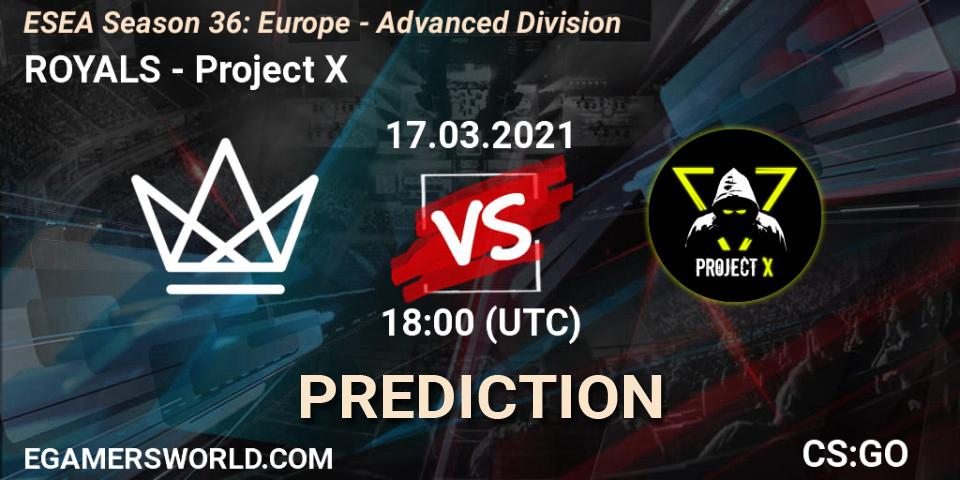 ROYALS vs Project X: Betting TIp, Match Prediction. 19.03.21. CS2 (CS:GO), ESEA Season 36: Europe - Advanced Division