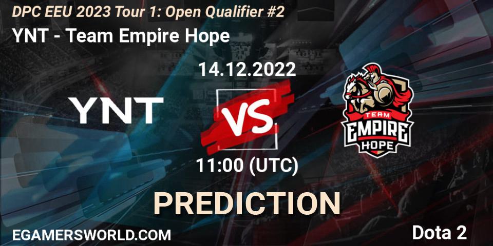 YNT vs Team Empire Hope: Betting TIp, Match Prediction. 14.12.22. Dota 2, DPC EEU 2023 Tour 1: Open Qualifier #2