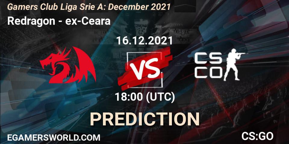 Redragon vs ex-Ceara: Betting TIp, Match Prediction. 16.12.2021 at 18:00. Counter-Strike (CS2), Gamers Club Liga Série A: December 2021