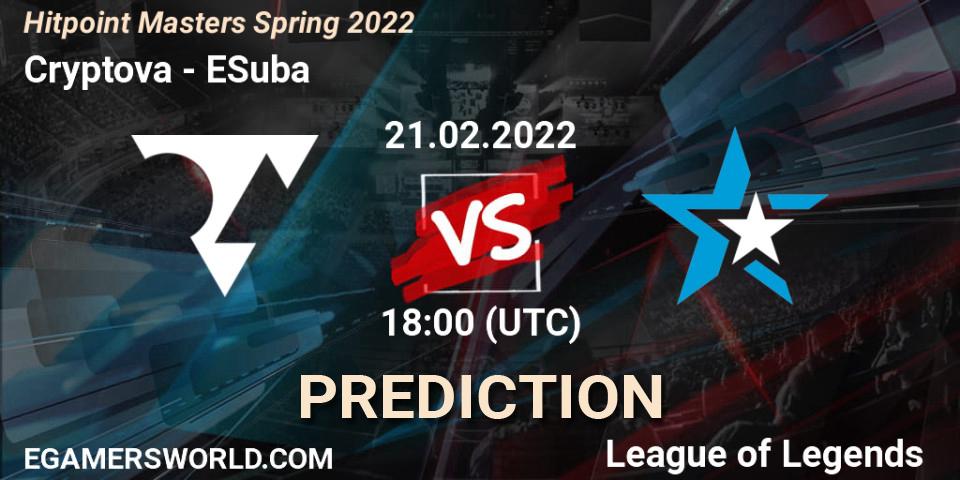 Cryptova vs ESuba: Betting TIp, Match Prediction. 21.02.22. LoL, Hitpoint Masters Spring 2022