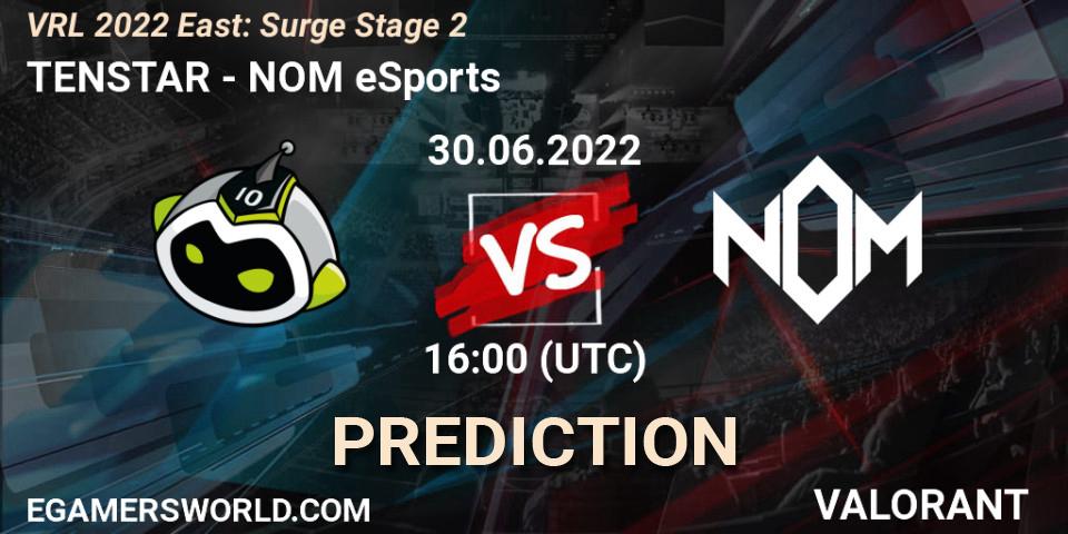 TENSTAR vs NOM eSports: Betting TIp, Match Prediction. 01.07.2022 at 16:00. VALORANT, VRL 2022 East: Surge Stage 2