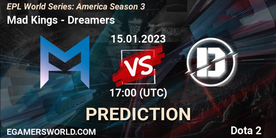 Mad Kings vs Dreamers: Betting TIp, Match Prediction. 15.01.2023 at 17:02. Dota 2, EPL World Series: America Season 3