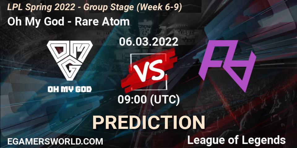 Oh My God vs Rare Atom: Betting TIp, Match Prediction. 06.03.22. LoL, LPL Spring 2022 - Group Stage (Week 6-9)