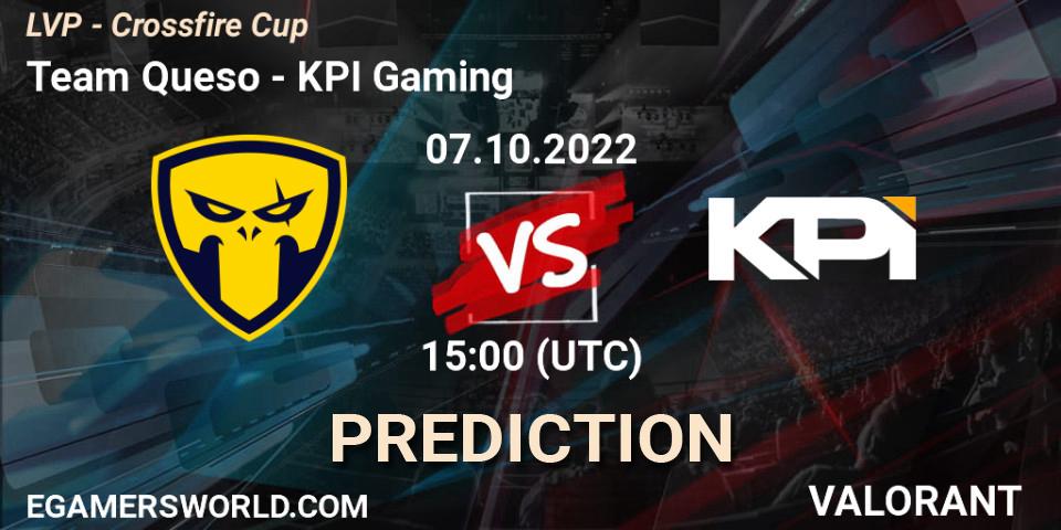 Team Queso vs KPI Gaming: Betting TIp, Match Prediction. 07.10.22. VALORANT, LVP - Crossfire Cup