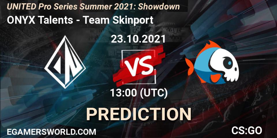 ONYX Talents vs Team Skinport: Betting TIp, Match Prediction. 23.10.21. CS2 (CS:GO), UNITED Pro Series Summer 2021: Showdown