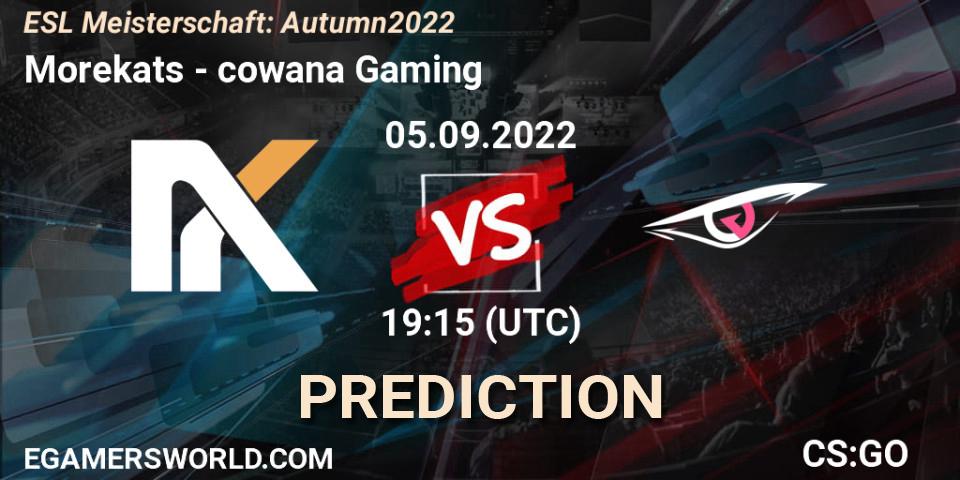 Morekats vs cowana Gaming: Betting TIp, Match Prediction. 05.09.2022 at 19:15. Counter-Strike (CS2), ESL Meisterschaft: Autumn 2022