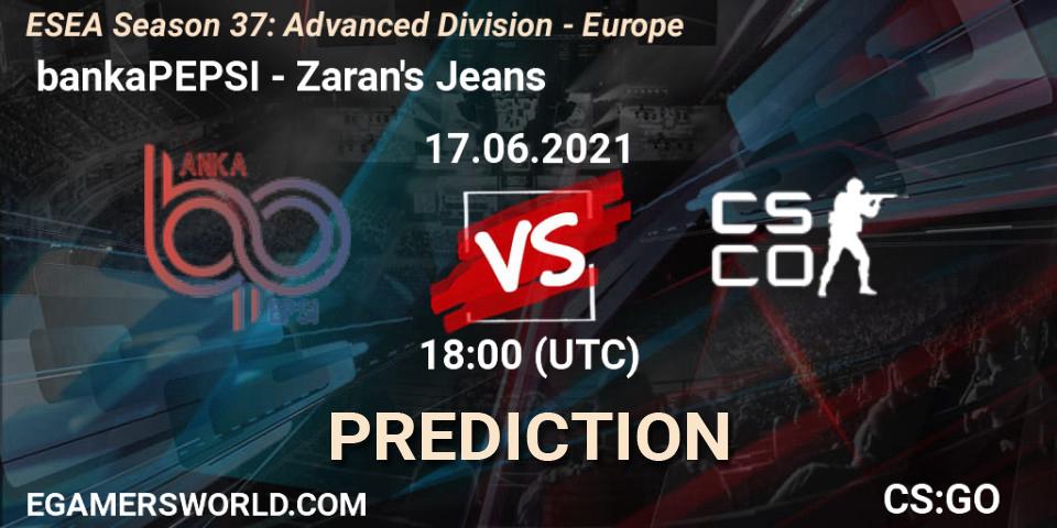  bankaPEPSI vs Zaran's Jeans: Betting TIp, Match Prediction. 17.06.2021 at 18:00. Counter-Strike (CS2), ESEA Season 37: Advanced Division - Europe
