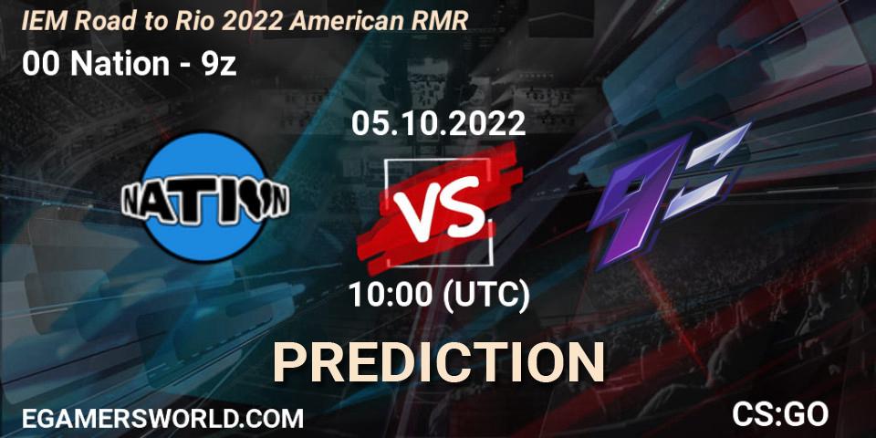 00 Nation vs 9z: Betting TIp, Match Prediction. 05.10.2022 at 12:35. Counter-Strike (CS2), IEM Road to Rio 2022 American RMR