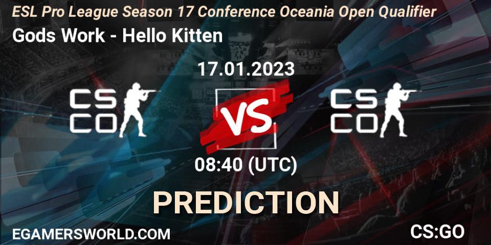 Gods Work vs Hello Kitten: Betting TIp, Match Prediction. 17.01.23. CS2 (CS:GO), ESL Pro League Season 17 Conference Oceania Open Qualifier