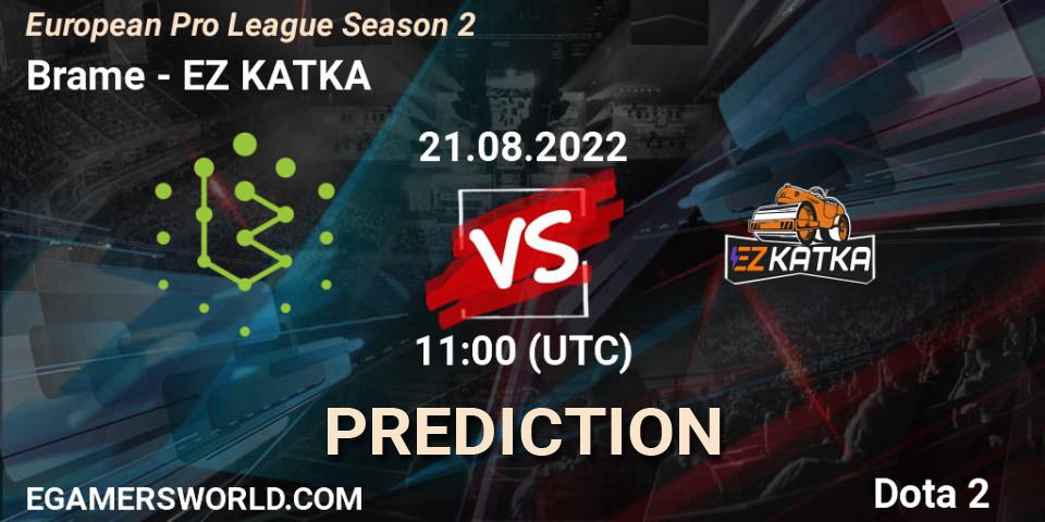 Brame vs EZ KATKA: Betting TIp, Match Prediction. 21.08.2022 at 11:02. Dota 2, European Pro League Season 2