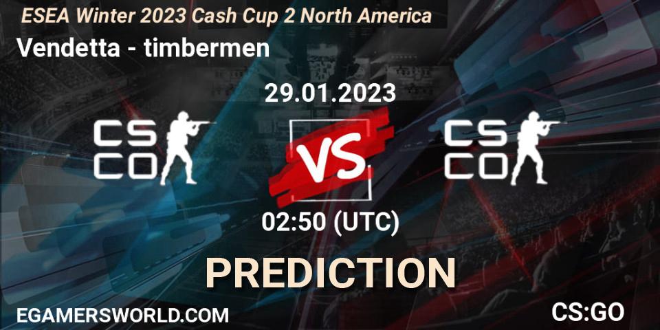 Vendetta vs timbermen: Betting TIp, Match Prediction. 29.01.2023 at 02:55. Counter-Strike (CS2), ESEA Cash Cup: North America - Winter 2023 #2