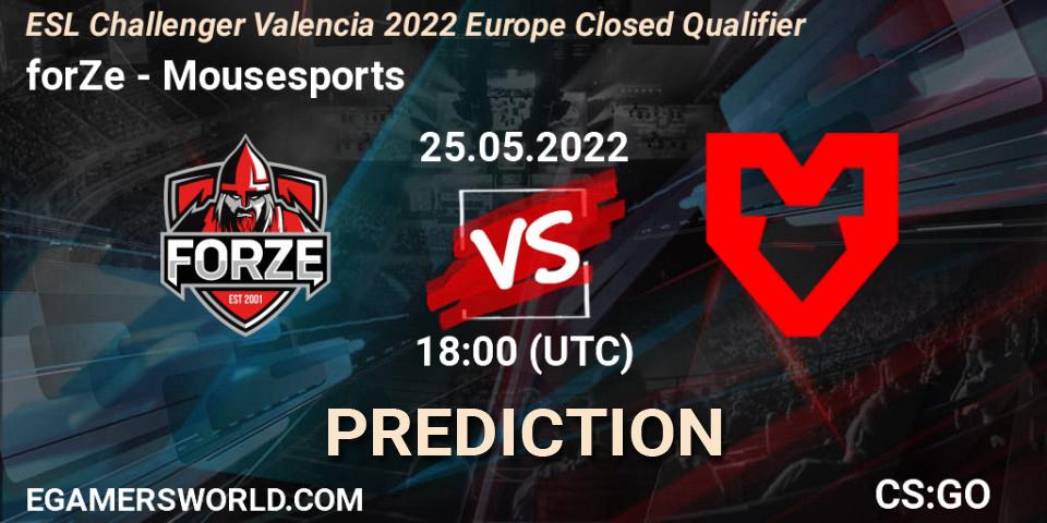 forZe vs Mousesports: Betting TIp, Match Prediction. 25.05.22. CS2 (CS:GO), ESL Challenger Valencia 2022 Europe Closed Qualifier