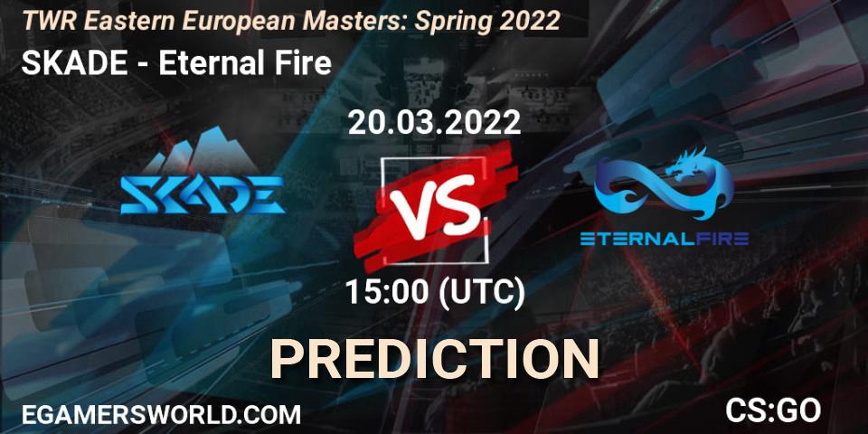 SKADE vs Eternal Fire: Betting TIp, Match Prediction. 20.03.2022 at 14:20. Counter-Strike (CS2), TWR Eastern European Masters: Spring 2022
