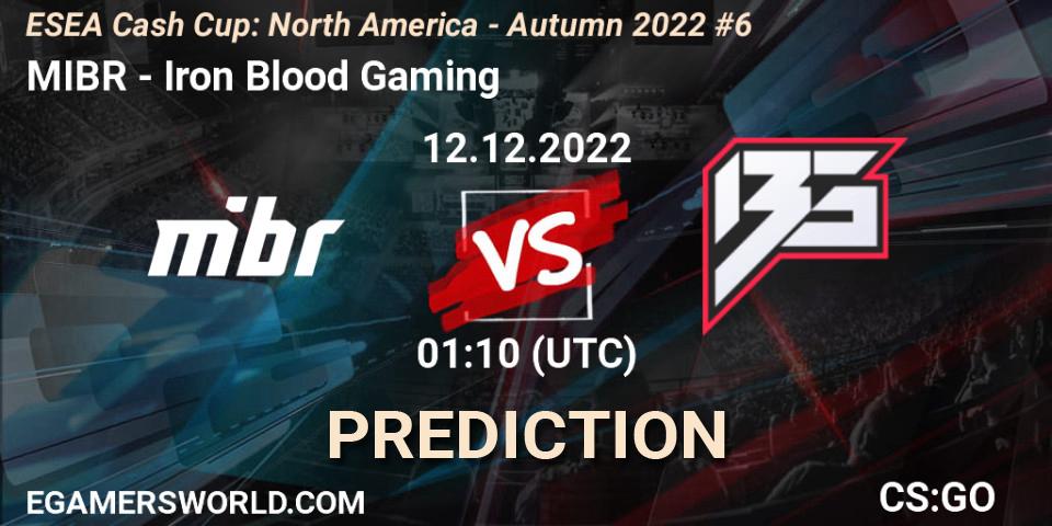 MIBR vs Iron Blood Gaming: Betting TIp, Match Prediction. 12.12.2022 at 01:10. Counter-Strike (CS2), ESEA Cash Cup: North America - Autumn 2022 #6