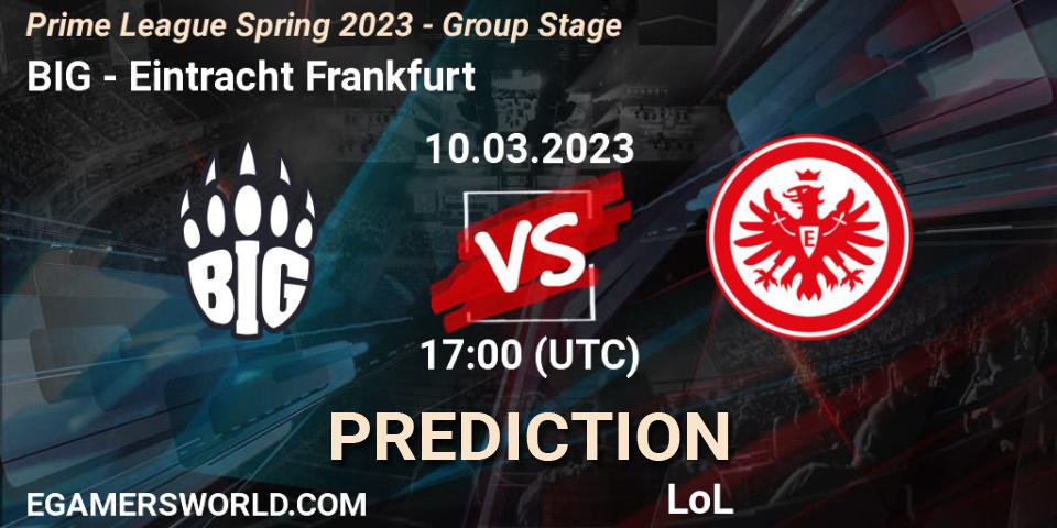 BIG vs Eintracht Frankfurt: Betting TIp, Match Prediction. 10.03.23. LoL, Prime League Spring 2023 - Group Stage