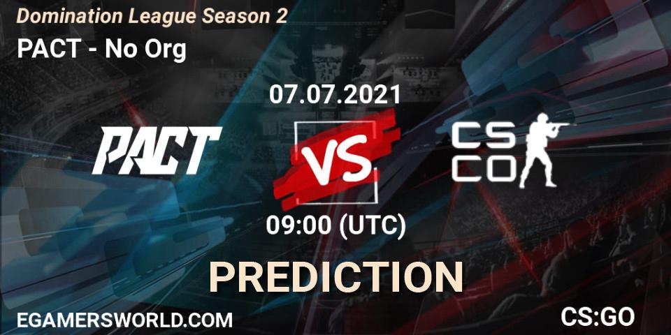 PACT vs No Org: Betting TIp, Match Prediction. 07.07.2021 at 09:00. Counter-Strike (CS2), Domination League Season 2