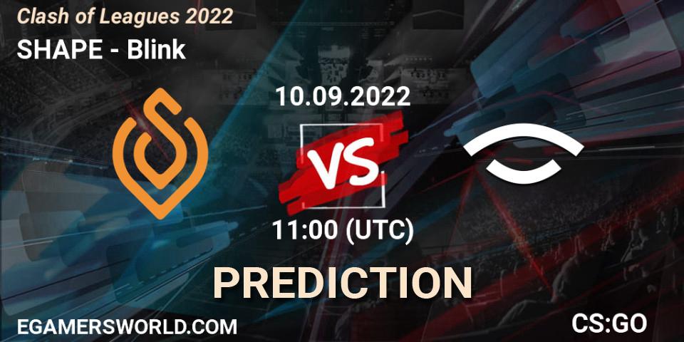 SHAPE vs Blink: Betting TIp, Match Prediction. 10.09.2022 at 11:00. Counter-Strike (CS2), Clash of Leagues 2022