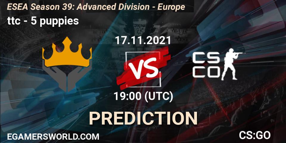 ttc vs 5 puppies: Betting TIp, Match Prediction. 17.11.2021 at 19:00. Counter-Strike (CS2), ESEA Season 39: Advanced Division - Europe