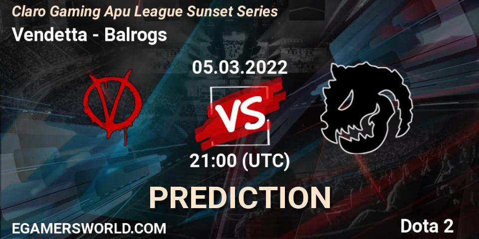 Vendetta vs Balrogs: Betting TIp, Match Prediction. 08.03.22. Dota 2, Claro Gaming Apu League Sunset Series