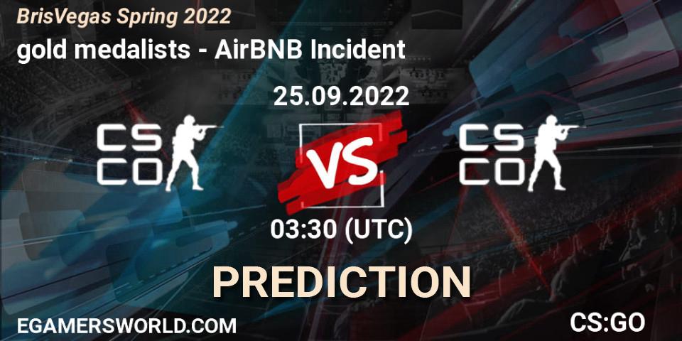 gold medalists vs AirBNB Incident: Betting TIp, Match Prediction. 25.09.2022 at 03:30. Counter-Strike (CS2), BrisVegas Spring 2022