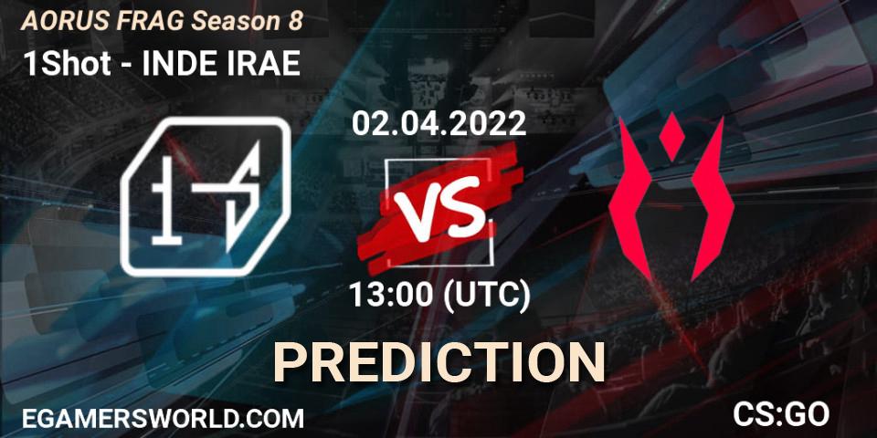 1Shot vs INDE IRAE: Betting TIp, Match Prediction. 02.04.2022 at 13:05. Counter-Strike (CS2), AORUS FRAG Season 8