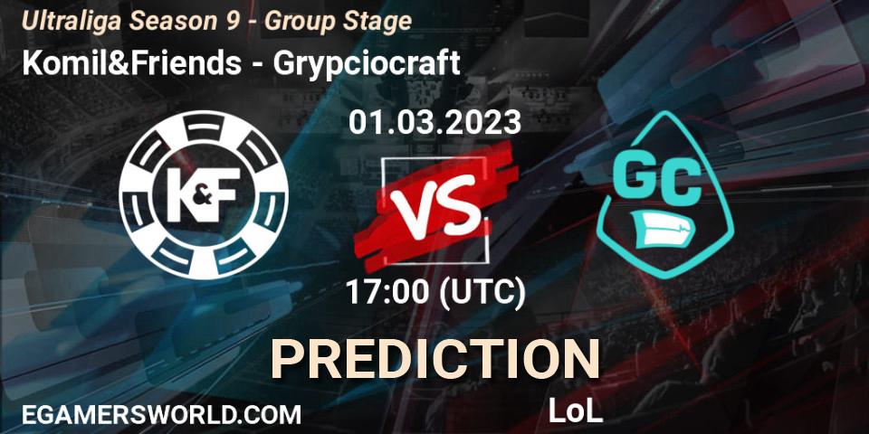 Komil&Friends vs Grypciocraft: Betting TIp, Match Prediction. 01.03.23. LoL, Ultraliga Season 9 - Group Stage