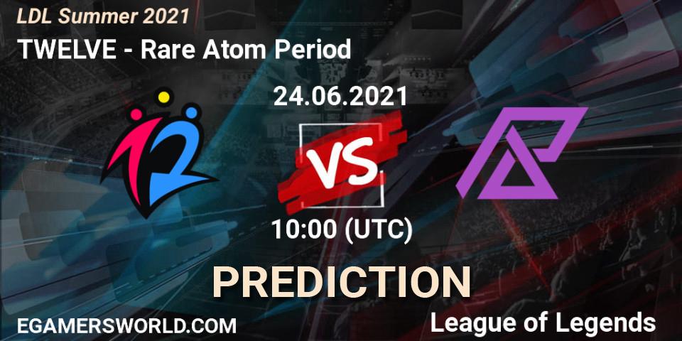 TWELVE vs Rare Atom Period: Betting TIp, Match Prediction. 24.06.2021 at 10:00. LoL, LDL Summer 2021