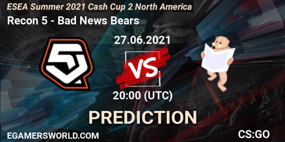 Recon 5 vs Bad News Bears: Betting TIp, Match Prediction. 27.06.21. CS2 (CS:GO), ESEA Cash Cup: North America - Summer 2021 #2