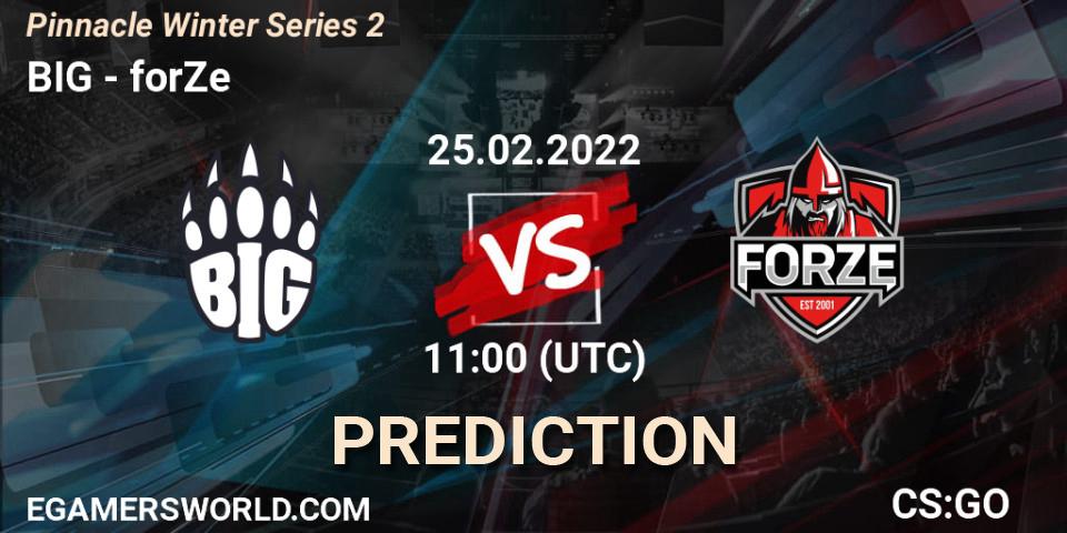 BIG vs forZe: Betting TIp, Match Prediction. 25.02.2022 at 11:00. Counter-Strike (CS2), Pinnacle Winter Series 2