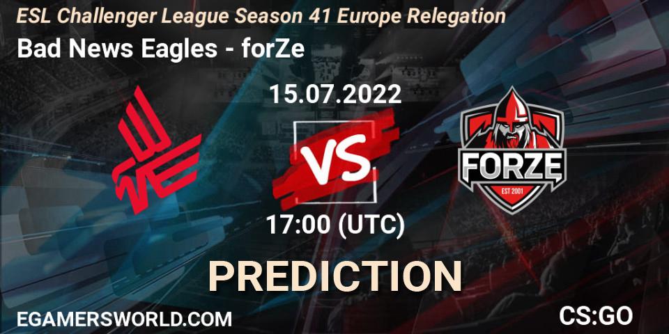 Bad News Eagles vs forZe: Betting TIp, Match Prediction. 15.07.22. CS2 (CS:GO), ESL Challenger League Season 41 Europe Relegation