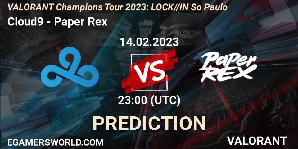 Cloud9 vs Paper Rex: Betting TIp, Match Prediction. 15.02.23. VALORANT, VALORANT Champions Tour 2023: LOCK//IN São Paulo