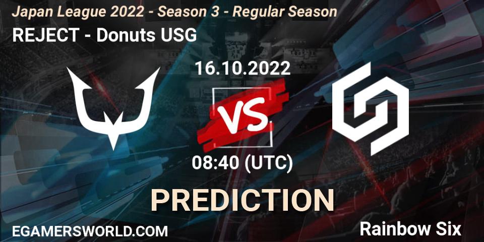 REJECT vs Donuts USG: Betting TIp, Match Prediction. 16.10.2022 at 08:40. Rainbow Six, Japan League 2022 - Season 3 - Regular Season