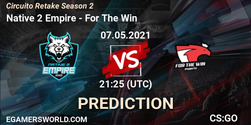 Native 2 Empire vs For The Win: Betting TIp, Match Prediction. 07.05.2021 at 21:25. Counter-Strike (CS2), Circuito Retake Season 2