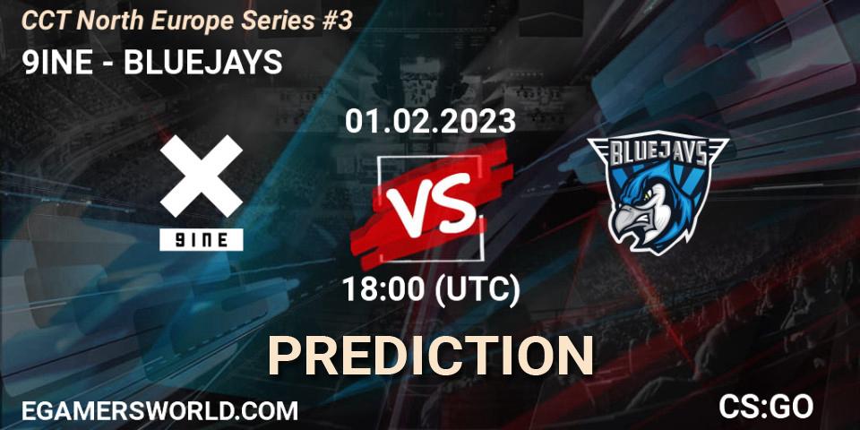 9INE vs BLUEJAYS: Betting TIp, Match Prediction. 01.02.23. CS2 (CS:GO), CCT North Europe Series #3