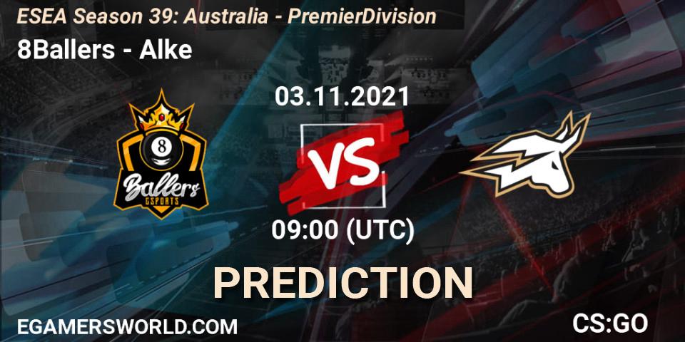 8Ballers vs Alke: Betting TIp, Match Prediction. 03.11.2021 at 09:00. Counter-Strike (CS2), ESEA Season 39: Australia - Premier Division