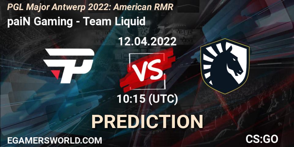 paiN Gaming vs Team Liquid: Betting TIp, Match Prediction. 12.04.22. CS2 (CS:GO), PGL Major Antwerp 2022: American RMR