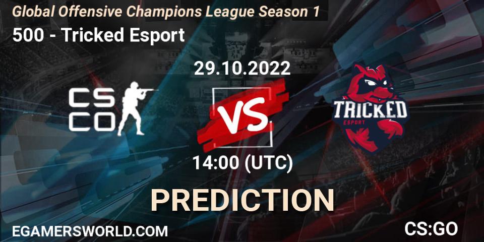 500 vs Tricked Esport: Betting TIp, Match Prediction. 29.10.2022 at 14:00. Counter-Strike (CS2), Global Offensive Champions League Season 1
