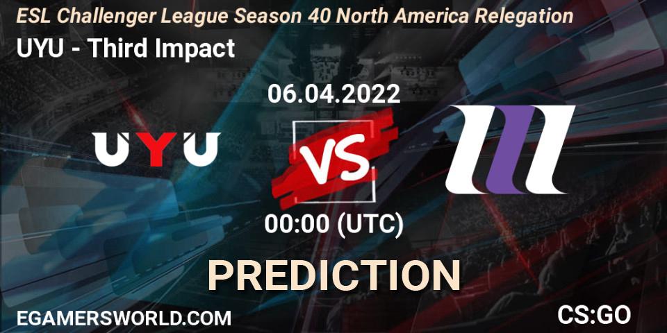 UYU vs Third Impact: Betting TIp, Match Prediction. 06.04.22. CS2 (CS:GO), ESL Challenger League Season 40 North America Relegation