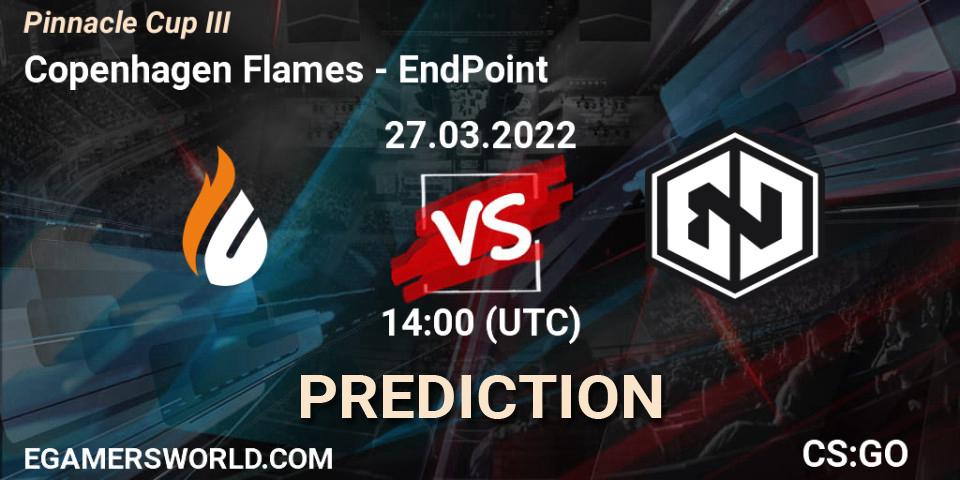 Copenhagen Flames vs EndPoint: Betting TIp, Match Prediction. 27.03.2022 at 14:00. Counter-Strike (CS2), Pinnacle Cup #3