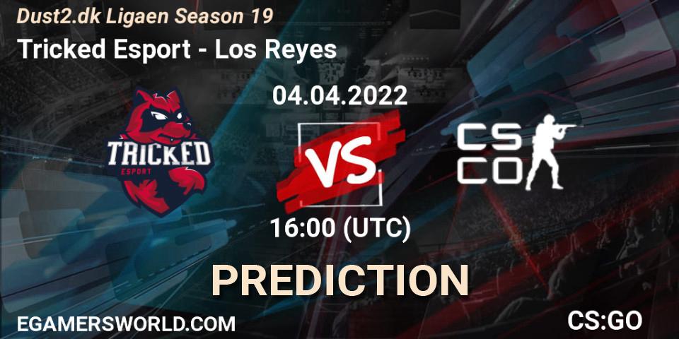 Tricked Esport vs Los Reyes: Betting TIp, Match Prediction. 04.04.22. CS2 (CS:GO), Dust2.dk Ligaen Season 19