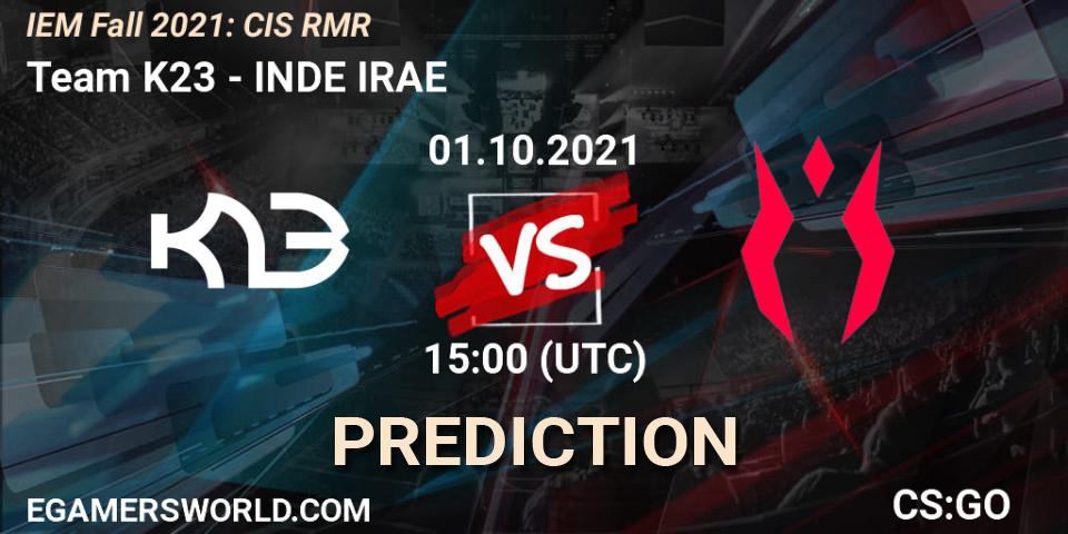 Team K23 vs INDE IRAE: Betting TIp, Match Prediction. 01.10.2021 at 15:05. Counter-Strike (CS2), IEM Fall 2021: CIS RMR