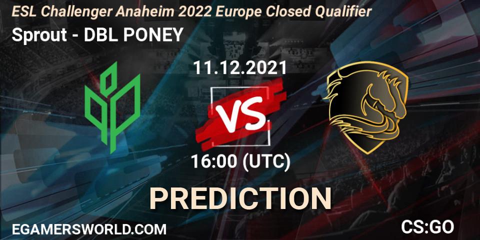 Sprout vs DBL PONEY: Betting TIp, Match Prediction. 11.12.2021 at 16:00. Counter-Strike (CS2), ESL Challenger Anaheim 2022 Europe Closed Qualifier